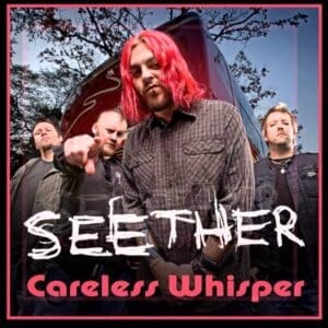 Seether Careless Whisper
