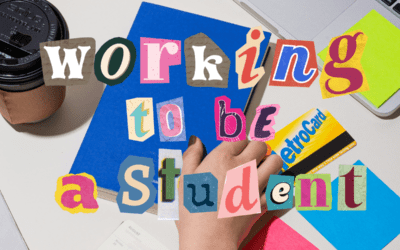 Working to be a student